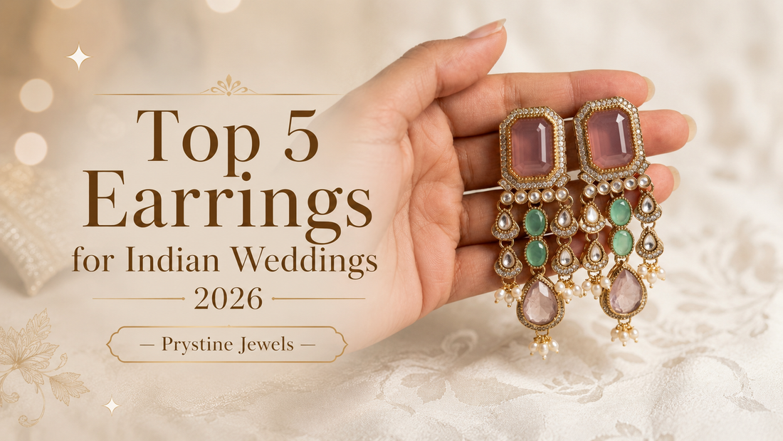 Top 5 Earrings for Indian Weddings 2026 — Prystine Jewels