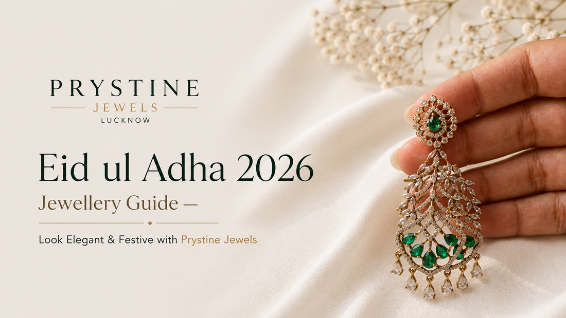 Eid ul Adha 2026 Jewellery Guide — Look Elegant & Festive with Prystine Jewels